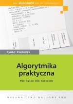 Okładka: Piotr Stańczyk - Algorytmika praktyczna. Nie tylko dla mistrzów