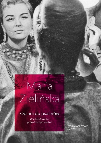 Okładka: Maria Zielińska - Od arii do psalmów. W poszukiwaniu prawdziwego piękna