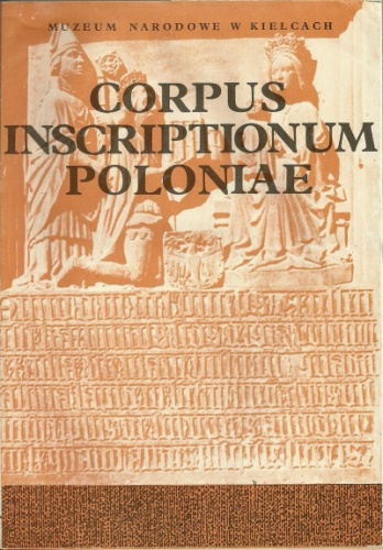 Okładka: Józef Szymański - Corpus Inscriptionum Poloniae. Województwo kieleckie. Włoszczowa, Końskie i Ostrowiec Świętokrzyski z regionami