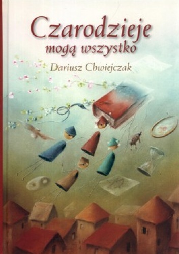 Okładka: Dariusz Chwiejczak - Czarodzieje mogą wszystko