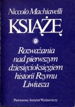 Okładka: Niccolò Machiavelli - Książę. Rozważania nad pierwszym dziesięcioksięgiem historii Rzymu Liwiusza
