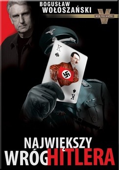 Okładka: Bogusław Wołoszański - Największy wróg Hitlera