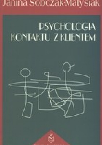 Okładka: Janina Sobczak-Matysiak - Psychologia kontaktu z klientem