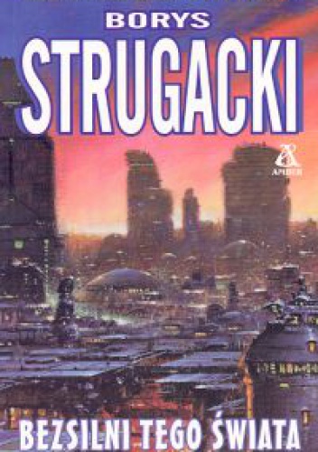 Okładka: Borys Strugacki - Bezsilni tego świata