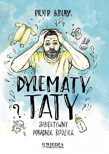 Okładka: Piotr Krupa - Dylematy taty. Subiektywny poradnik rodzica