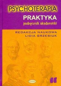 Okładka: Lidia Grzesiuk - Psychoterapia. Praktyka - podręcznik akademicki