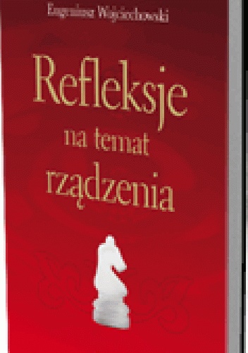 Okładka: Eugeniusz Wojciechowski - Refleksje na temat rządzenia