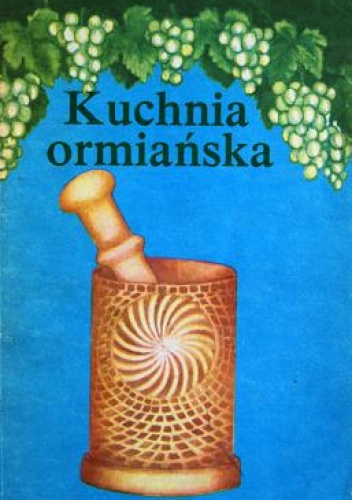 Okładka:  praca zbiorowa - Kuchnia ormiańska