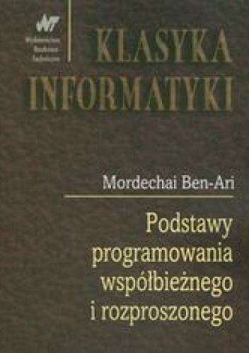 Okładka: Ben-Ari Mordechai - Podstawy programowania współbieżnego i rozproszonego