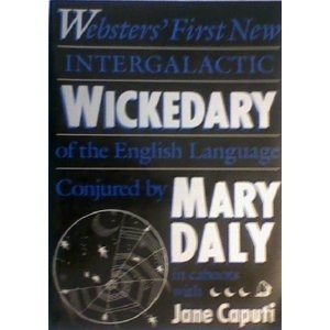 Okładka: Mary Daly - Websters' First New Intergalactic Wickedary of the English Language