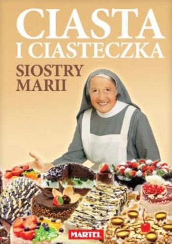 Okładka: Maria Goretti Nowak - Ciasta i ciasteczka Siostry Marii
