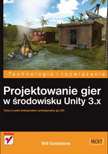 Okładka: Will Goldstone - Projektowanie gier w środowisku Unity 3.x