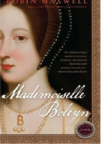 Okładka: Robin Maxwell - Mademoiselle Boleyn
