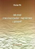 Okładka: F. Plit - Jak pisać prace licencjackie i magisterskie z geografii