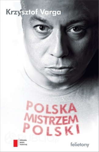 Okładka: Krzysztof Varga - Polska mistrzem Polski