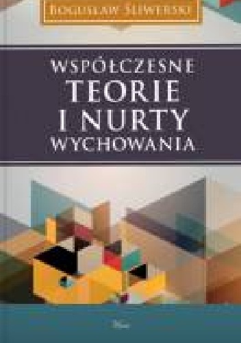 Okładka: Bogusław Śliwerski - Współczesne teorie i nurty wychowania