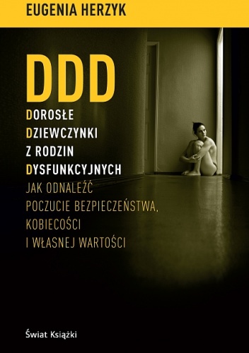 Okładka: Eugenia Herzyk - DDD Dorosłe Dziewczynki z rodzin Dysfunkcyjnych