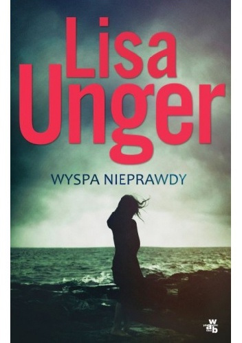 Lisa Unger - Wyspa nieprawdy