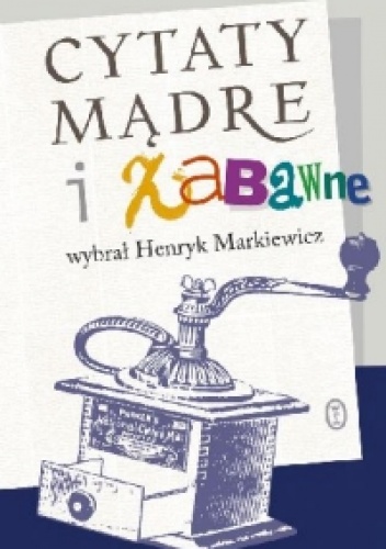 Okładka: Henryk Markiewicz - Cytaty mądre i zabawne