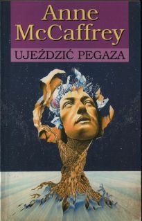 Okładka: Anne McCaffrey - Ujeździć pegaza