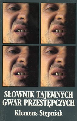 Okładka: Klemens Stępniak - Słownik tajemnych gwar przestępczych