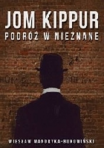 Okładka: Wiesław Mandryka-Bukowiński - Jom Kippur - Podróż w nieznane