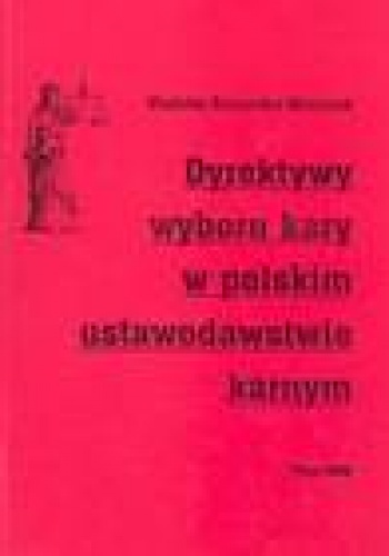 Okładka: Violetta Konarska-Wrzosek - Dyrektywy wyboru kary w polskim ustawodawstwie karnym