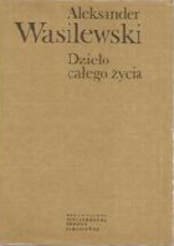Okładka: Aleksander Wasilewski - Dzieło całego życia