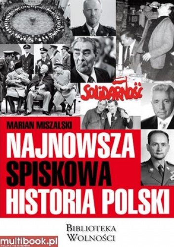Okładka: Marian Miszalski - Najnowsza spiskowa historia Polski