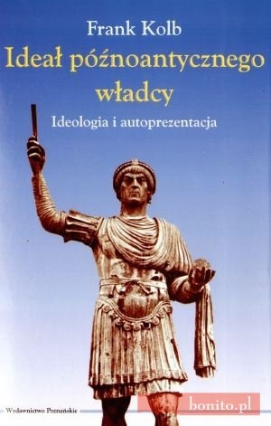 Okładka: Frank Kolb - Ideał późnoantycznego władcy