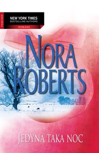 Okładka: Nora Roberts - Jedyna taka noc