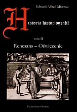 Okładka: Edward Alfred Mierzwa - Historia historiografii. Tom II. Renesans - Oświecenie