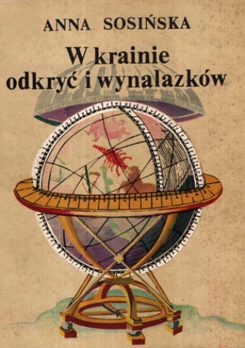 Okładka: Anna Sosińska - W krainie odkryć i wynalazków