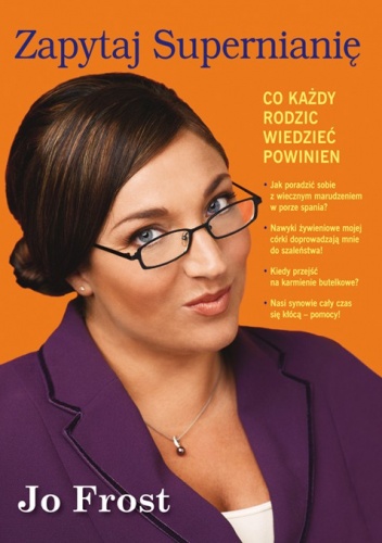 Okładka: Jo Frost - Zapytaj Supernianię. Co każdy rodzic wiedzieć powinien