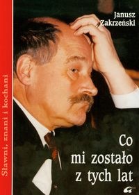 Okładka: Janusz Zakrzeński - Co mi zostało z tych lat...