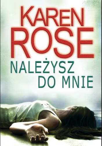 Okładka: Karen Rose - Należysz do mnie