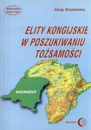 Okładka: Alicja Wrzesińska - Elity kongijskie w poszukiwaniu tożsamości