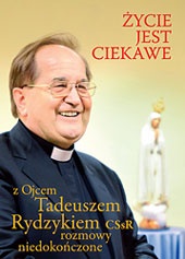 Okładka: Tadeusz Rydzyk - Życie jest ciekawe