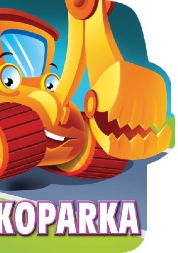 Okładka: Urszula Kozłowska - Koparka. Wykrojnik