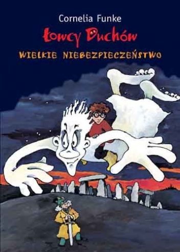 Okładka: Cornelia Funke - Łowcy Duchów. Wielkie niebezpieczeństwo