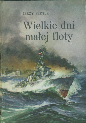 Okładka: Jerzy Pertek - Wielkie dni małej floty