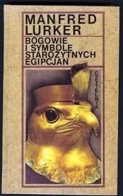 Okładka: Manfred Lurker - Bogowie i symbole starożytnych Egipcjan