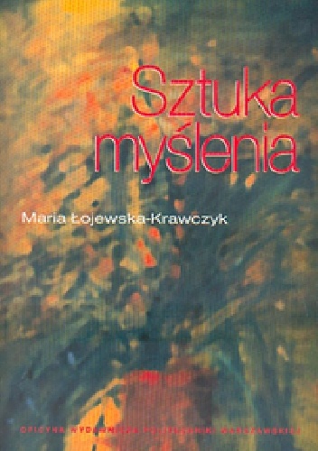 Okładka: Maria Łojewska- Krawczyk - Sztuka myślenia
