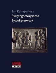 Okładka: Jan Kanapariusz - Świętego Wojciecha żywot pierwszy