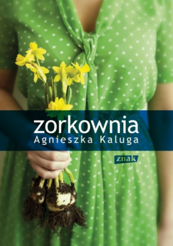Okładka: Agnieszka Kaluga - Zorkownia