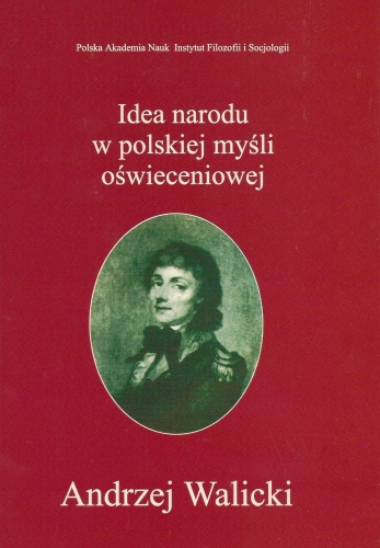Okładka: Andrzej Walicki - Idea narodu w polskiej myśli oświeceniowej