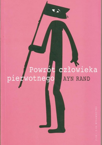 Okładka: Ayn Rand - Powrót człowieka pierwotnego: rewolucja antyprzemysłowa