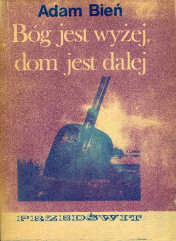 Okładka: Adam Bień - Bóg jest wyżej, dom jest dalej