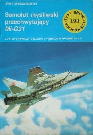 Okładka: Jerzy Grzegorzewski - Samolot myśliwski przechwytujacy MiG-31