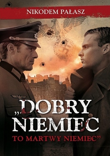 Okładka: Nikodem Pałasz - Dobry Niemiec to martwy Niemiec